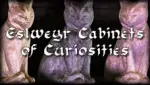 Elsweyr Cabinets of Curiosities