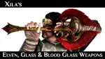 Xila's Elven, Glass and Blood Glass Weapons