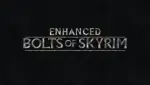Enhanced Bolts of Skyrim